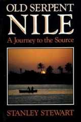 9780719548642-0719548640-Old Serpent Nile: a Journey to the Source: A Journey to the Source