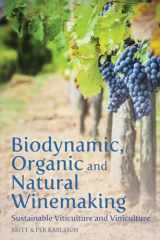 9781782501138-1782501134-Biodynamic, Organic and Natural Winemaking: Sustainable Viticulture and Viniculture