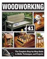 9781497102712-1497102715-Woodworking: The Complete Step-by-Step Guide to Skills, Techniques, and Projects (Fox Chapel Publishing) 41 Complete Plans, 1,200 Photos and Illustrations, Easy to Follow Diagrams, and Expert Guidance