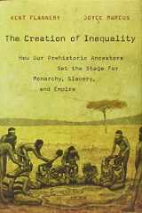 9780674064690-0674064690-The Creation of Inequality: How Our Prehistoric Ancestors Set the Stage for Monarchy, Slavery, and Empire