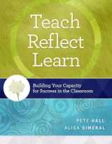 9781416620105-1416620109-Teach, Reflect, Learn: Building Your Capacity for Success in the Classroom