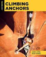 9781493074556-1493074555-Climbing Anchors (How To Climb Series)