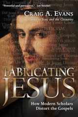 9780830833559-0830833552-Fabricating Jesus: How Modern Scholars Distort the Gospels