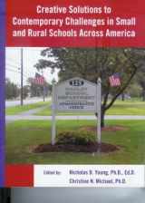 9781930877009-1930877005-Creative Solutions to Contemporary Challenges in Small and Rural Schools Across America