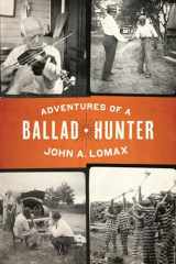 9781477313718-1477313710-Adventures of a Ballad Hunter (Focus on American History Series)
