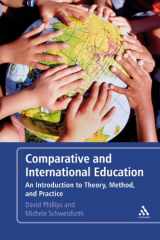 9781847060594-1847060595-Comparative and International Education: An Introduction to Theory, Method, and Practice