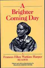 9781558610200-1558610200-A Brighter Coming Day: A Frances Ellen Watkins Harper Reader