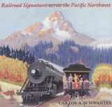 9780295975351-0295975350-Railroad Signatures Across the Pacific Northwest