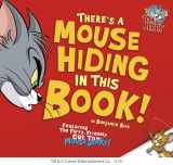 9781623701253-1623701252-There's a Mouse Hiding In This Book! (Tom and Jerry)
