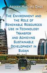 9781620813171-1620813173-The Environment and the Role of Renewable Resources Use in Technology Transfer and Achieving Sustainable Development in Sudan (Energy Science, ... Energy: Research, Development and Policies)