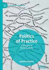 9783030140212-3030140210-Politics of Practice: A Rhetoric of Performativity (Performance Philosophy)
