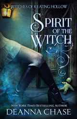 9781940299679-1940299675-Spirit of the Witch (Witches of Keating Hollow)