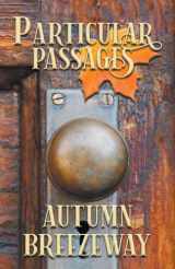 9781628690637-1628690631-Particular Passages: Autumn Breezeway
