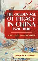 9781538161531-1538161532-The Golden Age of Piracy in China, 1520–1810: A Short History with Documents