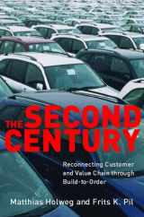 9780262582629-0262582627-The Second Century: Reconnecting Customer and Value Chain Through Build-To-Order Moving Beyond Mass and Lean Production in the Auto Industry (Mit Press)