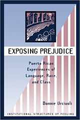 9780813318301-0813318300-Exposing Prejudice: Puerto Rican Experiences Of Language, Race, And Culture (Institutional Structures of Feeling)