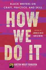 9780063278196-0063278197-How We Do It: Black Writers on Craft, Practice, and Skill