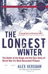 9780306814402-0306814404-The Longest Winter: The Battle of the Bulge and the Epic Story of WWII's Most Decorated Platoon