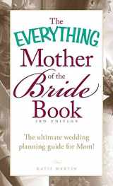 9781440552731-1440552738-The Everything Mother of the Bride Book: The Ultimate Wedding Planning Guide for Mom!