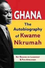9781635619126-1635619122-Ghana: The Autobiography of Kwame Nkrumah