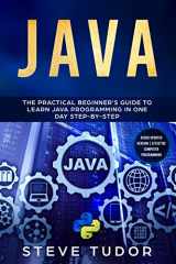 9781706437017-1706437013-JAVA: The Practical Beginner’s Guide to Learn Java Programming in One Day Step-by-Step (#2020 Updated Version | Effective Computer Programming)
