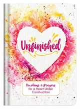 9781683227472-1683227476-Unfinished: Devotions and Prayers for a Heart Under Construction