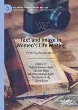 9783030848774-3030848779-Text and Image in Women's Life Writing: Picturing the Female Self (Palgrave Studies in Life Writing)