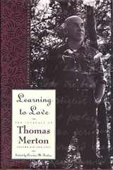 9780060654849-0060654848-Learning to Love: Exploring Solitude and Freedom- The Journal of Thomas Merton, Vol. 6