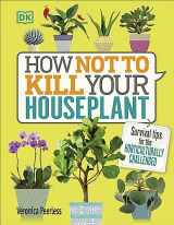 9780241302170-024130217X-How Not to Kill Your House Plant: Survival Tips for the Horticulturally Challenged