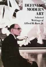 9780810907157-0810907151-Defining Modern Art: Selected Writings of Alfred H. Barr, Jr.