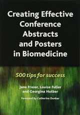 9781846193118-1846193117-Creating Effective Conference Abstracts and Posters in Biomedicine: 500 Tips for Success
