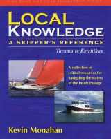 9781932310115-1932310118-Local Knowledge: A Skipper's Reference : Tacoma To Ketchikan (Fine Edge Nautical Knowledge)