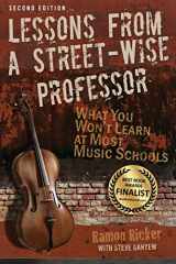 9780982863930-0982863934-Lessons from a Street-Wise Professor: What You Won't Learn at Most Music Schools