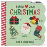 9781680521160-1680521160-Babies Love Christmas: Lift-a-Flap Board Book