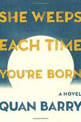 9780307911773-0307911772-She Weeps Each Time You're Born: A Novel