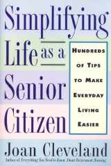 9780312187583-0312187580-Simplifying Life As a Senior Citizen: Hundreds of Tips to Make Everyday Living Easier