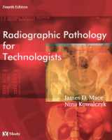 9780323018937-0323018939-Radiographic Pathology for Technologists