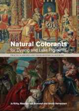 9781909492158-1909492159-Natural Colorants for Dyeing and Lake Pigments: Practical Recipes and their Historical Sources