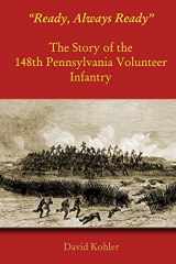 9781576386255-1576386252-"Ready, Always Ready": The Story of the 148th Pennsylvania Volunteer Infantry