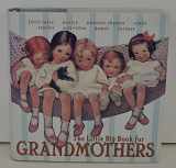 9780941807579-0941807576-The Little Big Book For Grandmothers