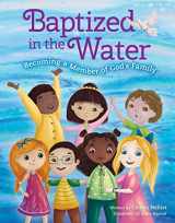 9780310734130-0310734134-Baptized in the Water: Becoming a member of God's family
