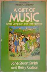 9780891071594-0891071598-Gift of Music: Great Composers and Their Influence