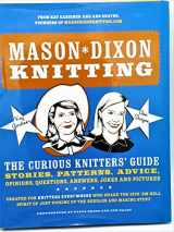 9780307236050-0307236056-Mason-Dixon Knitting: The Curious Knitters' Guide: Stories, Patterns, Advice, Opinions, Questions, Answers, Jokes, and Pictures