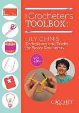 9781620333297-1620333295-The Crocheter's Toolbox: Lily Chin's Techniques and Tricks for Savvy Crocheters