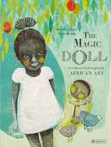 9783791374468-379137446X-The Magic Doll: A Children's Book Inspired by African Art (Children's Books Inspired by Famous Artworks)