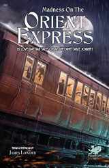 9781568823997-1568823991-Madness on the Orient Express: 16 Lovecraftian Tales of an Unforgettable Journey (Chaosium Fiction)