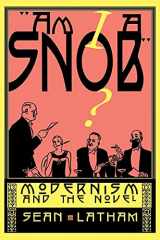 9780801488412-0801488419-Am I a Snob?: Modernism and the Novel