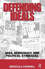 9780415948821-0415948827-Defending Ideals: War, Democracy, and Political Struggles