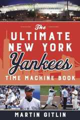 9781493060412-1493060414-The Ultimate New York Yankees Time Machine Book