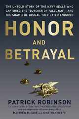9780306823084-030682308X-Honor and Betrayal: The Untold Story of the Navy SEALs Who Captured the ""Butcher of Fallujah""--and the Shameful Ordeal They Later Endured